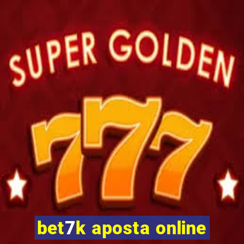 bet7k aposta online